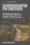 Schrebergarten für Einsteiger: Der komplette Guide zum ersten eigenen Kleingarten