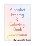 Alphabet Tracing & Coloring Book: Lowercase