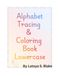 Alphabet Tracing & Coloring Book: Lowercase