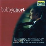 Bobby Short How's Your Romance?