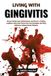 Living Bol Living With Gingivitis Paperback