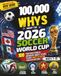 100,000 Whys About the 2026 Soccer World Cup: An Unofficial Kids' Guide — 100 Fun Questions & Answers about Teams, Stars, Host Cities & Soccer History (Ages 7-12)