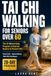 Tai Chi Walking for Seniors Over 60