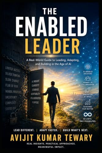 The Enabled Leader: A Real-World Guide to Leading, Adapting, and Building in the Age of AIFirst