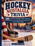 HOCKEY NOSTALGIA TRIVIA: 200 Large-Print Multiple-Choice Questions: Classic Rinks, Rules, Equipment & Changing Times from the 1950s–1990s