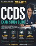 CCDS Exam Study Guide 2026-2027: The Complete Prep for the Certified Clinical Documentation Specialist Exam with 2,400+ Practice Questions, 20 Full-Length Tests, Detailed Rationales, and Flashcards