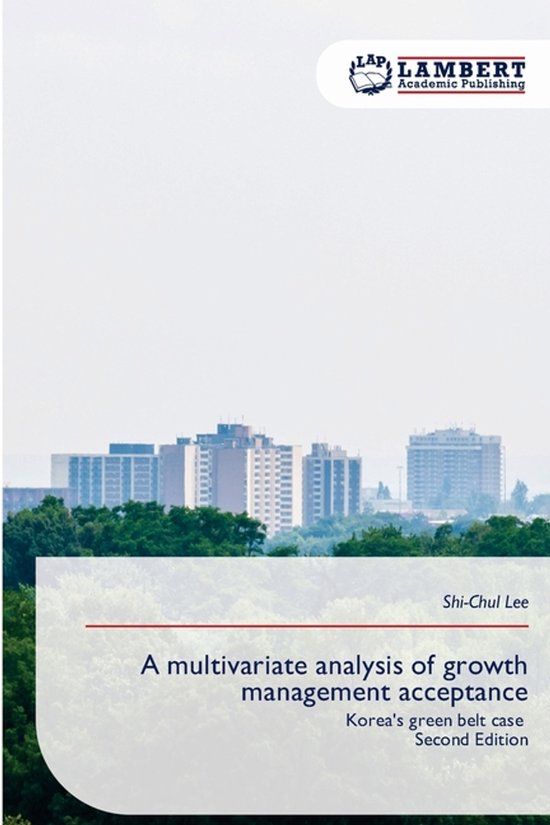 A Lap Lambert Academic Publishing A multivariate analysis of growth management acceptance Paperback