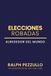 Elecciones Robadas: El Derribar De Democracias En Todo El Mundo
