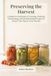 Preserving the Harvest: A Modern Cookbook of Canning, Pickling, Fermenting, and Dehydrating Recipes to Stock Your Pantry Year-Round