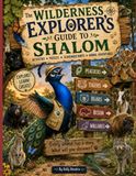 The Shalom The Wilderness Explorer's Guide to Shalom: A Story from Shalom Wildlife Sanctuary
