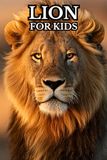 Lion for Kids: Beautiful Pictures with Amazing Facts for Kids