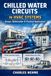 Chilled Water Circuits in HVAC Systems