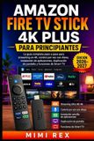 Amazon Fire TV Stick 4k Plus Para Principiantes