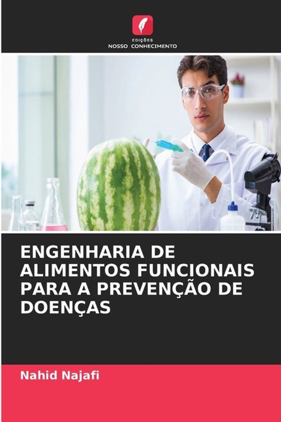 ENGENHARIA Edicoes Nosso Conhecimento Engenharia de Alimentos Funcionais Para a Prevenção de Doenças