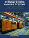 THE ELECTRICIAN’S GUIDE TO STANDBY POWER AND UPS SYSTEMS: A Field and Classroom Guide for Electricians and Technicians Hospitals · Data Centers · Industrial Plants · Water and Wastewater
