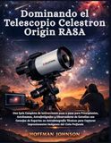 Dominando Celestron Origin RASA Telescope