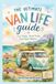 The Ultimate Van Life Guide