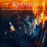 Sonic Rendezvous Ray Cooper - Between The Golden Age & The Promised Land (2 LP) (Coloured Vinyl)