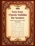 Very Easy Classic Sudoku for Seniors: Large Print Puzzles for Light Stimulation