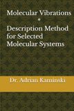Molecular Vibrations - Description Method for Selected Molecular Systems