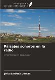 Paisajes Ediciones Nuestro Conocimiento Paisajes sonoros en la radio