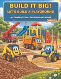 Build It Big: Let's Build A Playground