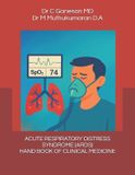 ACUTE Independently Published Acute Respiratory Distress Syndrome - Hand Book of Clinical Medicine