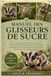 MANUEL DES GLISSEURS DE SUCRE: Tout ce que vous devez savoir sur les soins, l'alimentation, l'environnement, la socialisation, la gestion de la santé ... long terme de l'élevage d'un planeur de sucre
