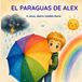 El paraguas de Alex: A veces, dentro también llueve