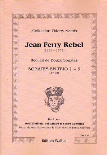 WALHALL Recueil de Douze sonates. Sonates en Trio 1-3 pour 2 viool, Basse Pour Viool Avec la Basse Chiffrée / voor viool, basgambe en B.C. (feestje en stemmen).