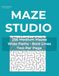 Maze Studio 256 Medium Mazes Volume 5: Wide Paths • Bold Lines • Two Per Page