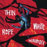 Ruby Thin White Rope The Ruby Sea (LP) (Limited Edition) (Remastered) (Red Vinyl)