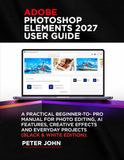 ADOBE PHOTOSHOP ELEMENTS 2027 USER GUIDE