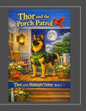Thor and the Porch Patrol: Thor and the Midnight Visitor