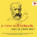 Sony Music Sony Classical Je N'aime Pas Tchaikovsky, Mais Ca J'aime Bien!