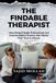 The Libri GmbH The Findable Therapist: How Mental Health Professionals and Coaches Build a Practice that Clients Find, Trust & Choose - Paperback