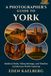 A Photographer's Guide to York: Medieval Walls, Viking Heritage, and Timeless Architecture Worth Capturing