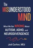 The Libri GmbH The Misunderstood Mind: What We Got Wrong About Autism, ADHD, and Neurodivergence