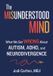 The Libri GmbH The Misunderstood Mind: What We Got Wrong About Autism, ADHD, and Neurodivergence