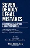 Seven Libri GmbH Seven Deadly Legal Mistakes in Personal Guarantees & Asset Protection