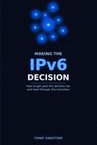 Making the IPv6 Decision: How to get past the laziness tax and lead through the transition