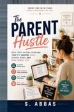 The Parent Hustle: Real Side Income Streams That Fit Around Naps, School Runs, and Real Family Life