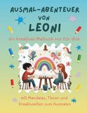 Ausmal-Abenteuer Leoni Ausmal-Abenteuer von Leoni: Personalisiertes Malbuch für kreative Kinder mit Tieren, Natur, Mandalas & Mitmach-Seiten | 32 Seiten Ausmalspaß | Personalisiert für Leoni