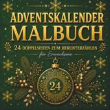 Adventskalender Malbuch für Erwachsene: 24 Tage Weihnachtszauber zum Ausmalen