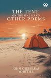 The Tent On The Beach, And Other Poems
