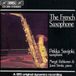 Outhere BIS Records Pekka Savijoki, Margit Rahkonen, Jussi Siirala - The French Saxophone (CD)