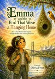 Emma and the Bird That Wove a Hanging Home