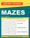 Large Print Mazes Volume IV: For Seniors: 100 Mazes - Progressive Challenge