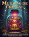 Mundos de Cristal: 50 Escenas Mágicas en Botellas y Frascos: Casas de Hadas, Steampunk y Naturaleza en Miniatura | Libro de Colorear para Adultos para Aliviar el Estrés