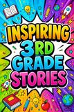 Inspiring 3rd Grade Stories for Kids
